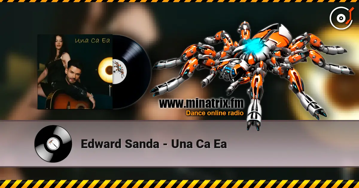 Edward Sanda - Una Ca Ea слухати онлайн у високій якості | Minatrix.FM