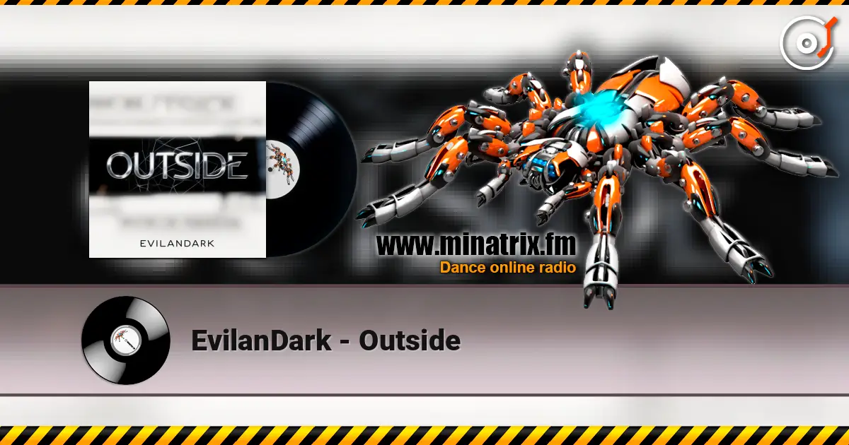 EvilanDark - Outside слухати онлайн у високій якості | Minatrix.FM