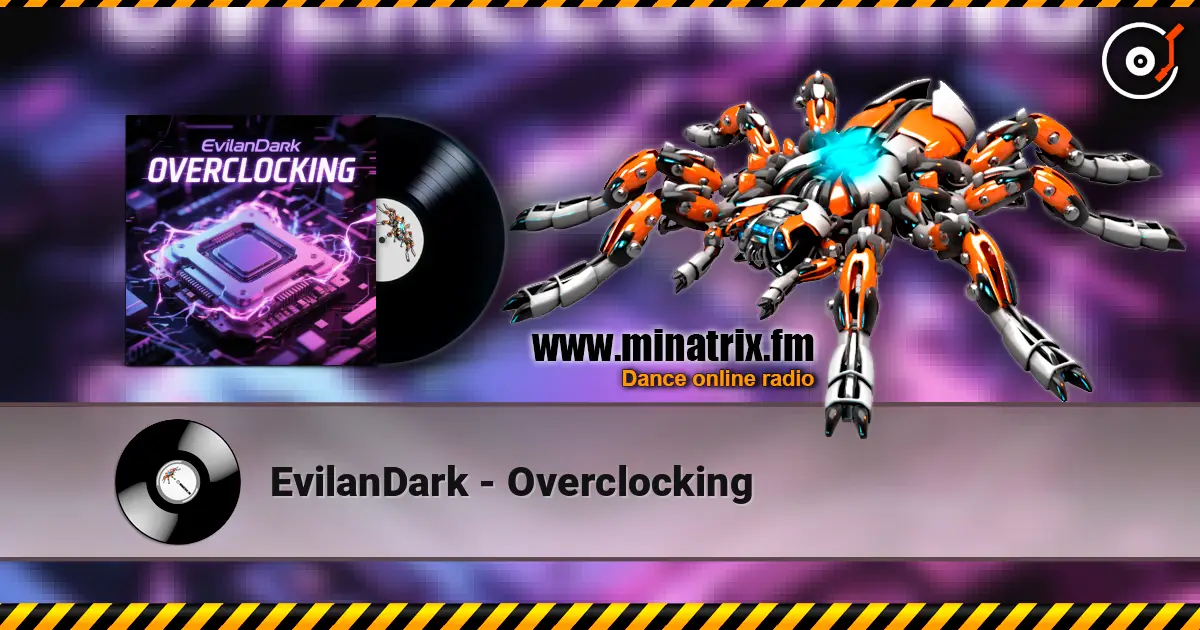 EvilanDark - Overclocking слухати онлайн у високій якості | Minatrix.FM