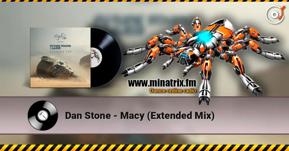 Dan Stone - Macy (Extended Mix) слухати онлайн у високій якості | Minatrix.FM