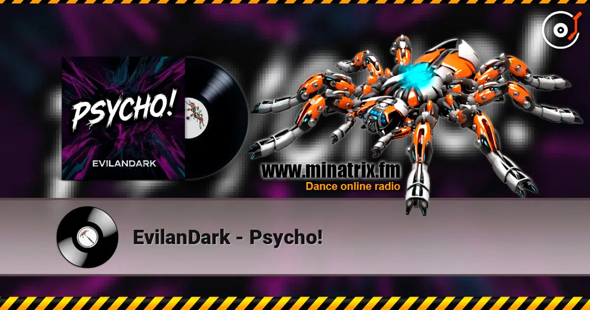 EvilanDark - Psycho! listen online in high quality | Minatrix.FM