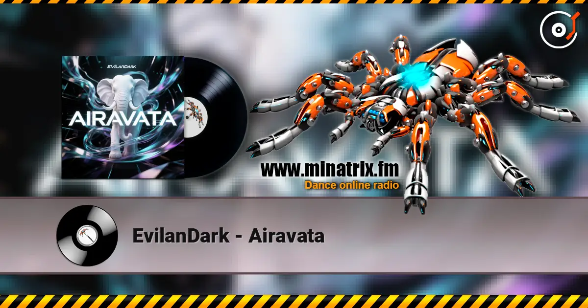 EvilanDark - Airavata слухати онлайн у високій якості | Minatrix.FM