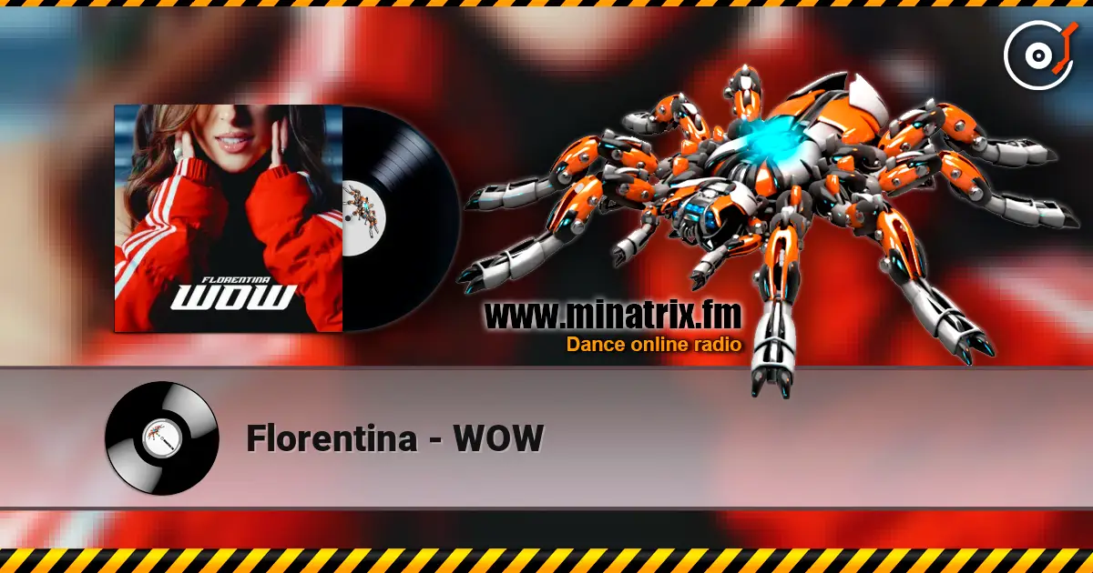 Florentina - WOW слухати онлайн у високій якості | Minatrix.FM