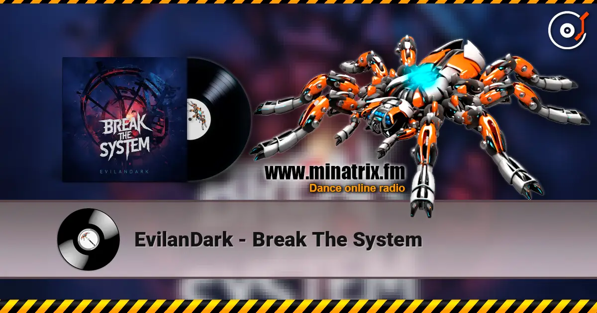 EvilanDark - Break The System listen online in high quality | Minatrix.FM