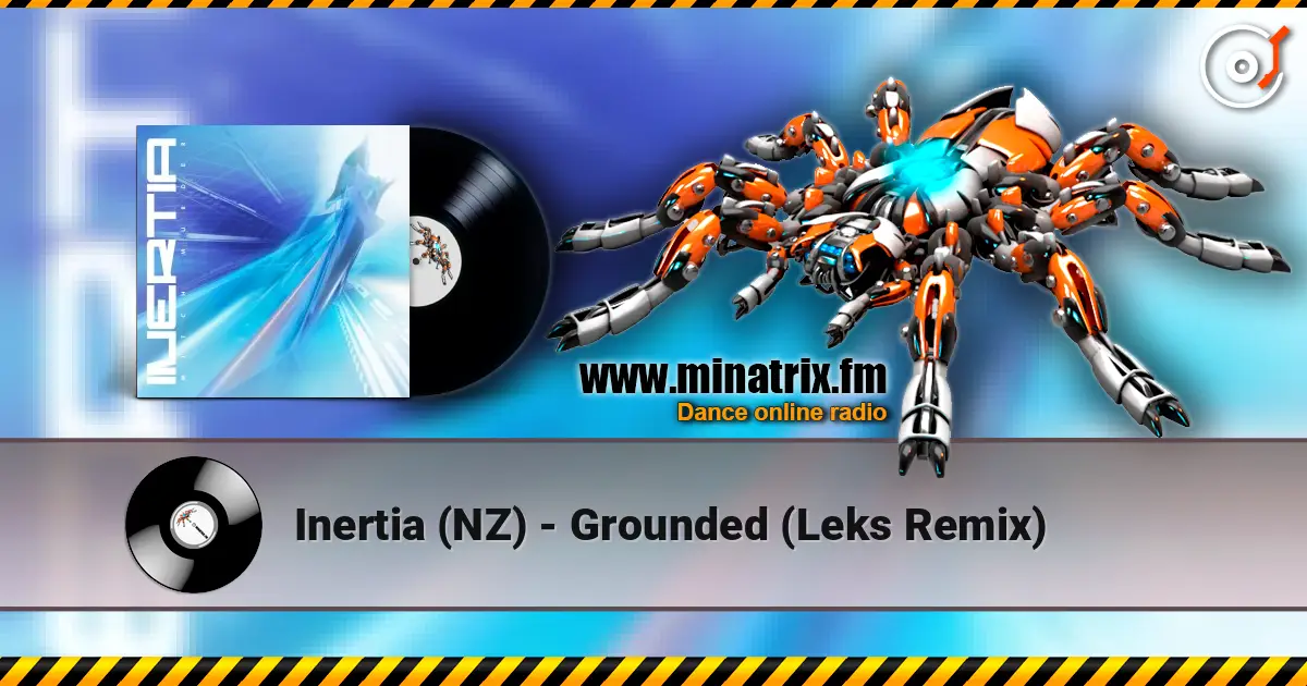 Inertia (NZ) - Grounded (Leks Remix) слухати онлайн у високій якості | Minatrix.FM