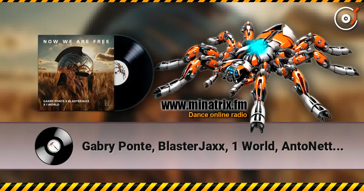 Gabry Ponte, BlasterJaxx, 1 World, AntoNetta - Now We Are Free слухати онлайн у високій якості | Minatrix.FM
