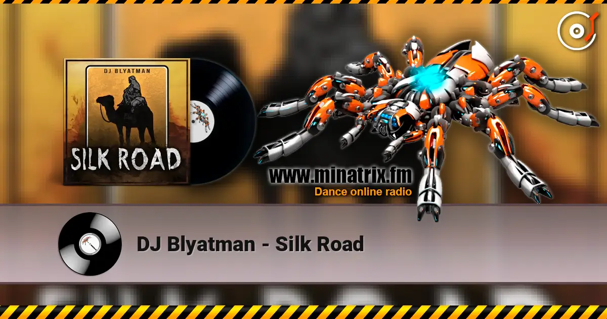 DJ Blyatman - Silk Road слухати онлайн у високій якості | Minatrix.FM