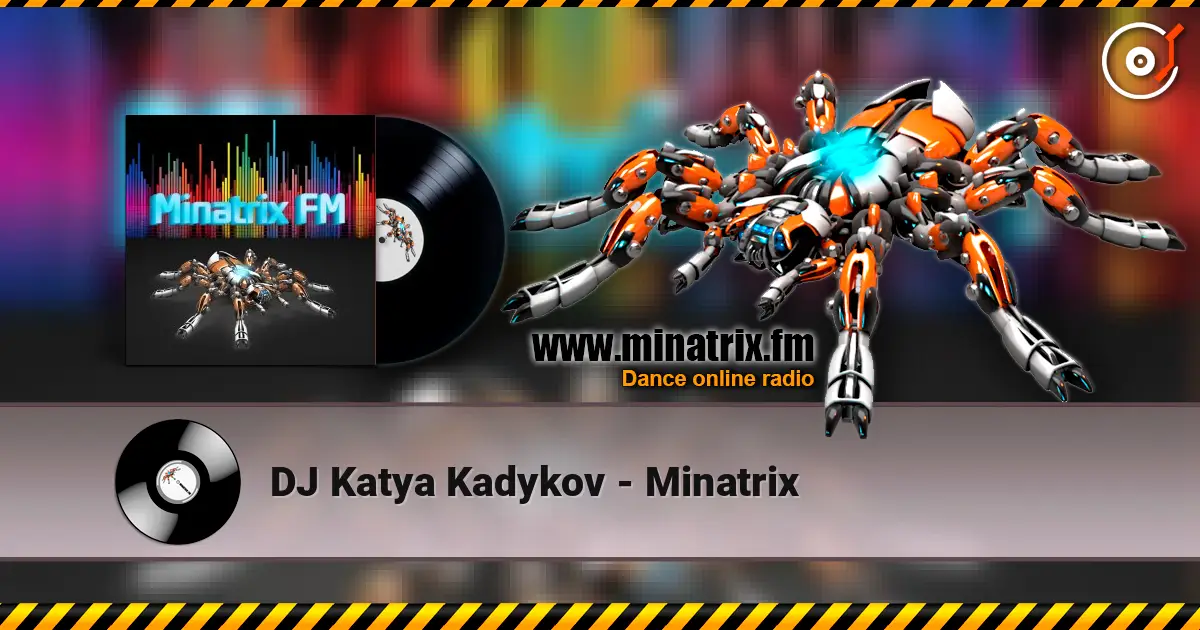 DJ Katya Kadykov - Minatrix слухати онлайн у високій якості | Minatrix.FM