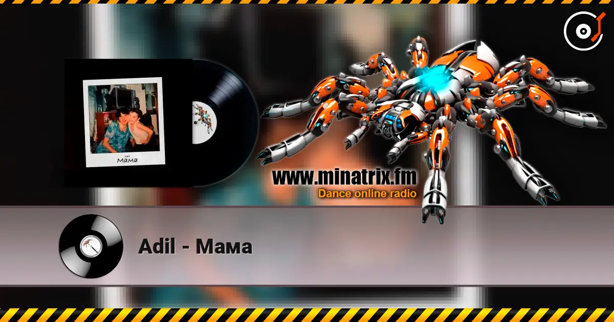 Adil - Мама слухати онлайн у високій якості | Minatrix.FM