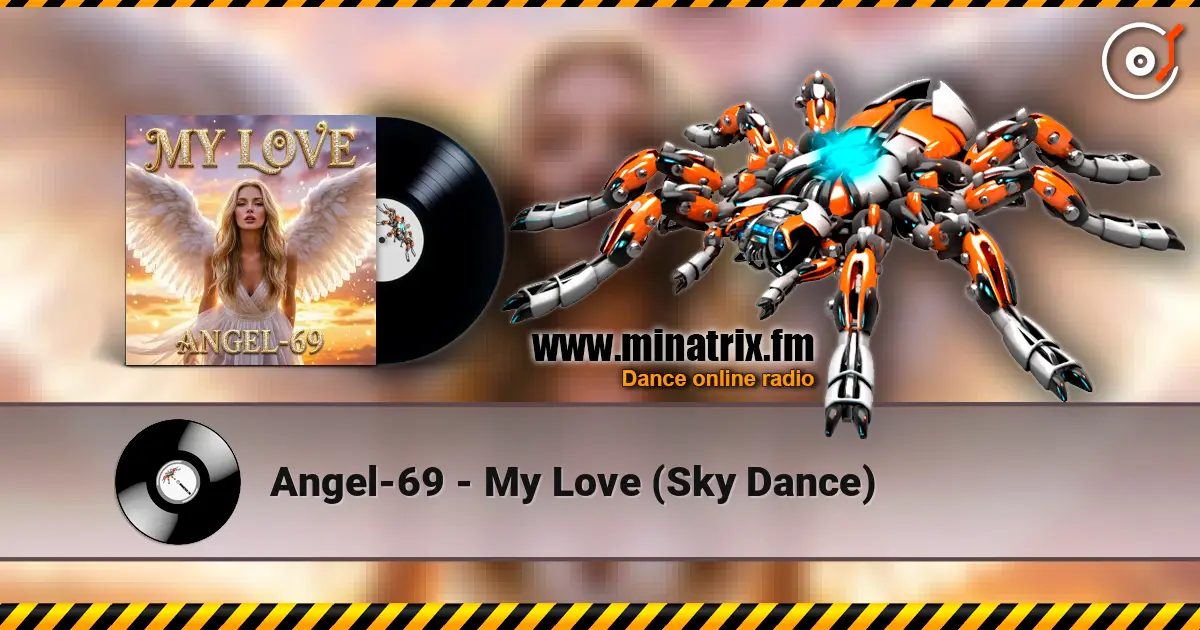 Angel-69 - My Love (Sky Dance) слухати онлайн у високій якості | Minatrix.FM