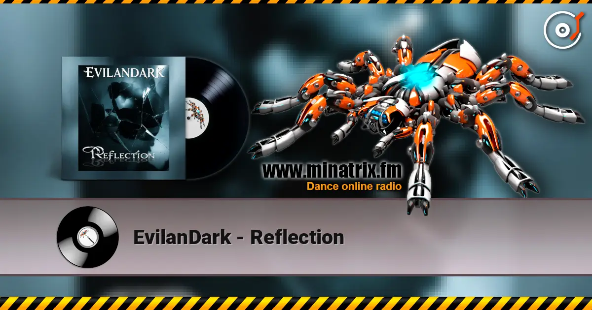 EvilanDark - Reflection слухати онлайн у високій якості | Minatrix.FM