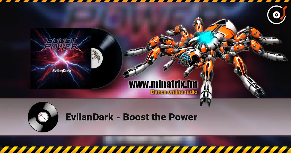 EvilanDark - Boost the Power слухати онлайн у високій якості | Minatrix.FM