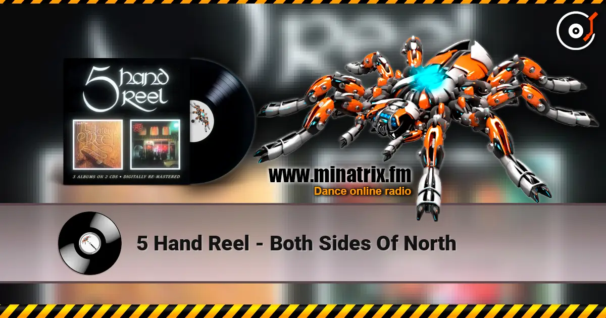 5 Hand Reel - Both Sides Of North слухати онлайн у високій якості | Minatrix.FM