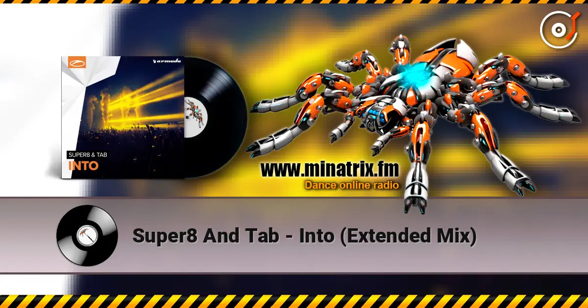 Super8 And Tab - Into (Extended Mix) слухати онлайн у високій якості | Minatrix.FM