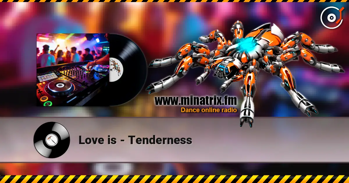 Love is - Tenderness слухати онлайн у високій якості | Minatrix.FM
