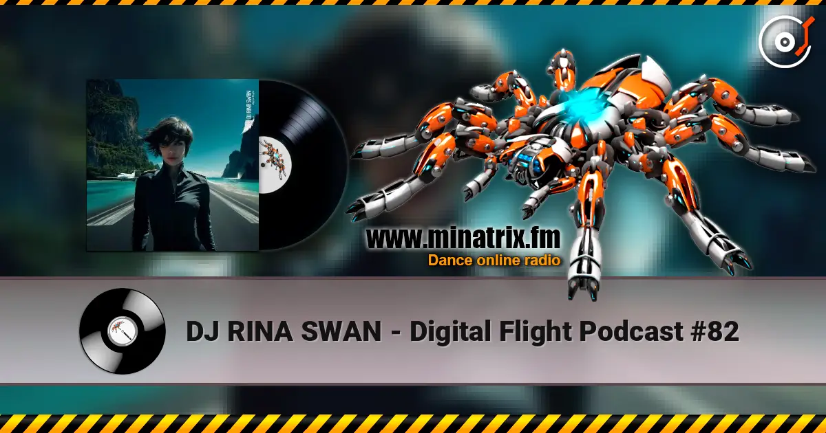 DJ RINA SWAN - Digital Flight Podcast #82 слухати онлайн у високій якості | Minatrix.FM