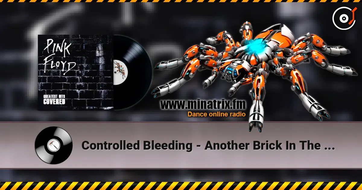 Controlled Bleeding - Another Brick In The Wall Pt1 & 2 listen online in high quality | Minatrix.FM