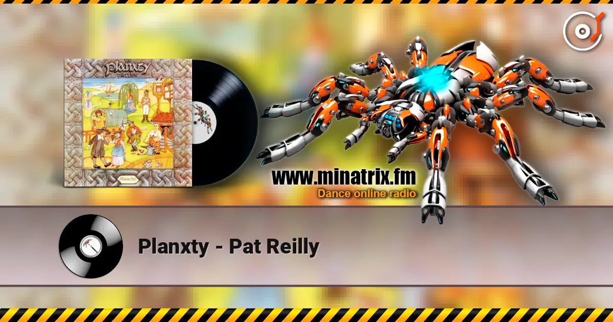Planxty - Pat Reilly слухати онлайн у високій якості | Minatrix.FM