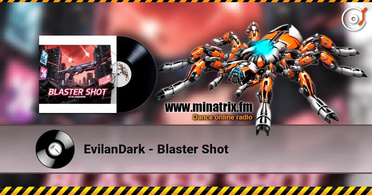 EvilanDark - Blaster Shot слухати онлайн у високій якості | Minatrix.FM