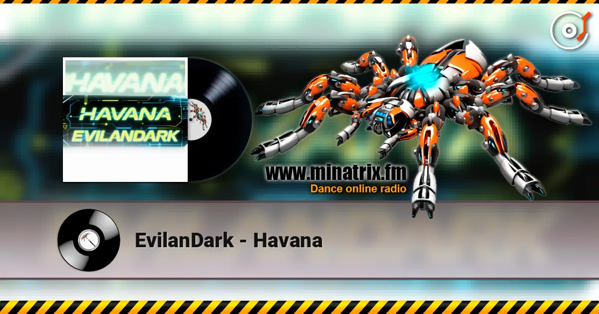 EvilanDark - Havana слухати онлайн у високій якості | Minatrix.FM