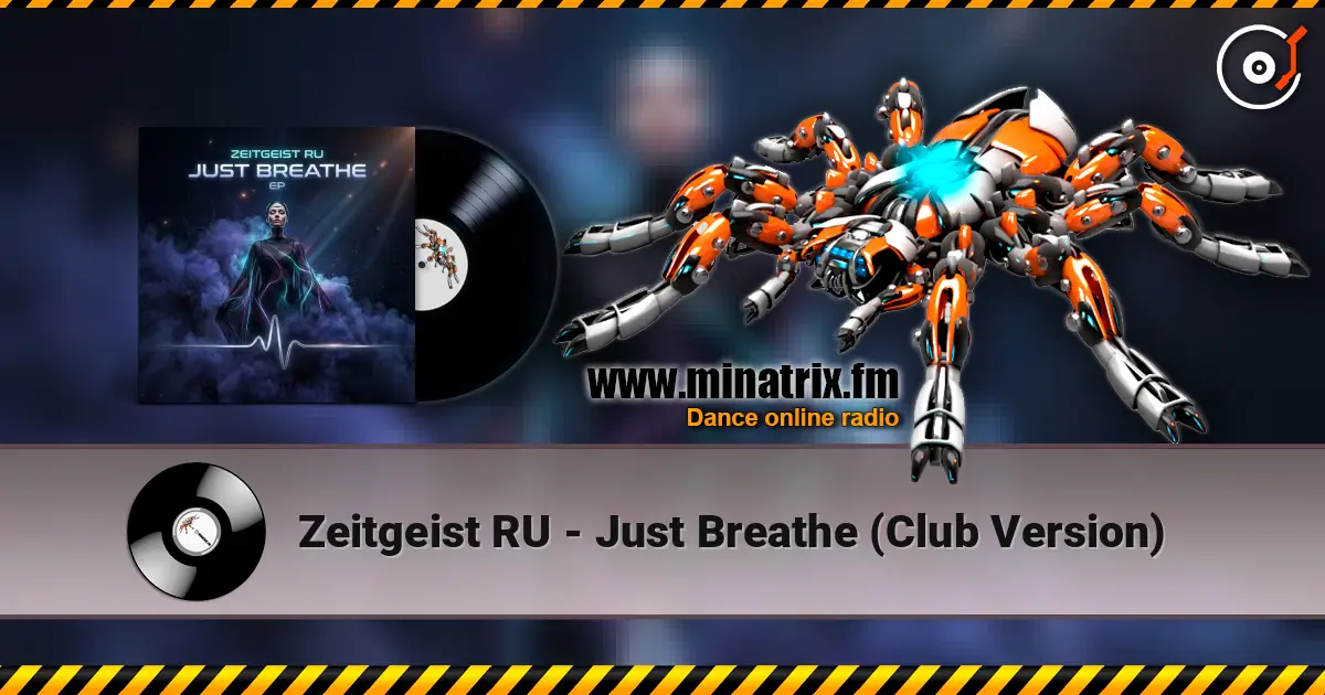 Zeitgeist RU - Just Breathe (Club Version) слухати онлайн у високій якості | Minatrix.FM