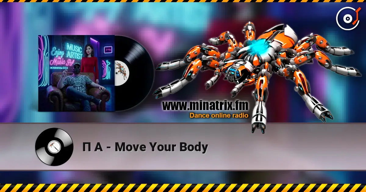 П А - Move Your Body listen online in high quality | Minatrix.FM