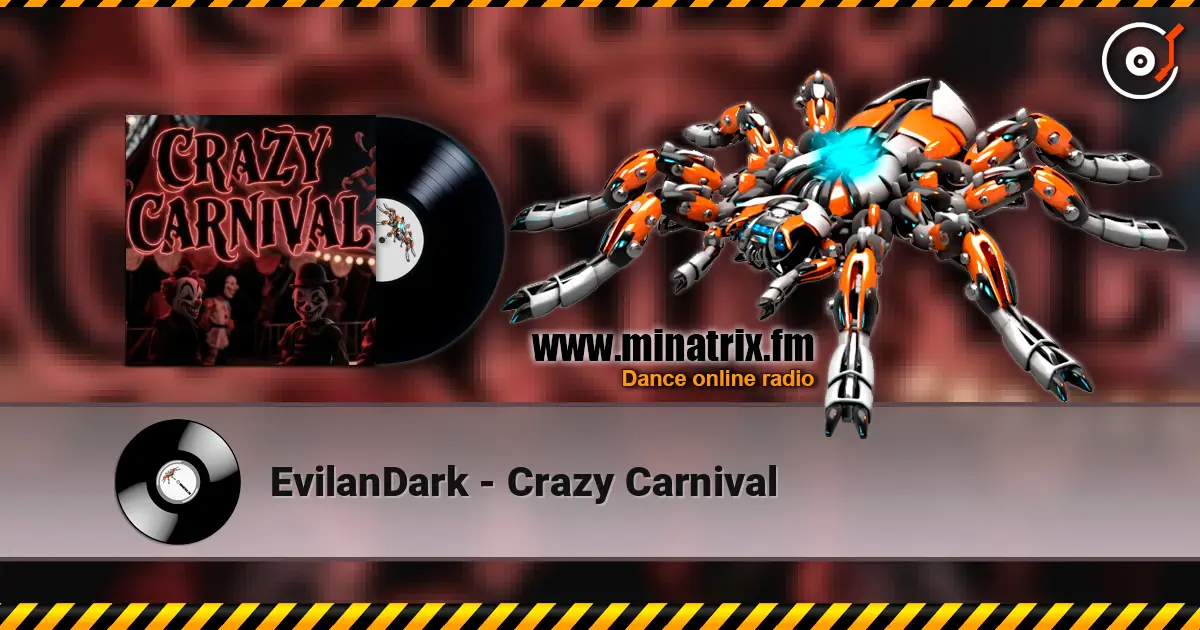 EvilanDark - Crazy Carnival listen online in high quality | Minatrix.FM