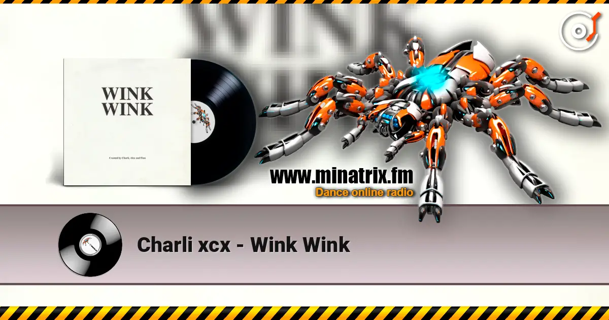 Charli xcx - Wink Wink listen online in high quality | Minatrix.FM