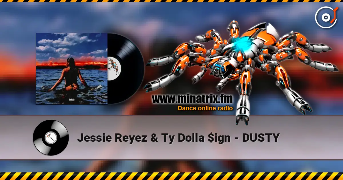 Jessie Reyez & Ty Dolla $ign - DUSTY listen online in high quality | Minatrix.FM