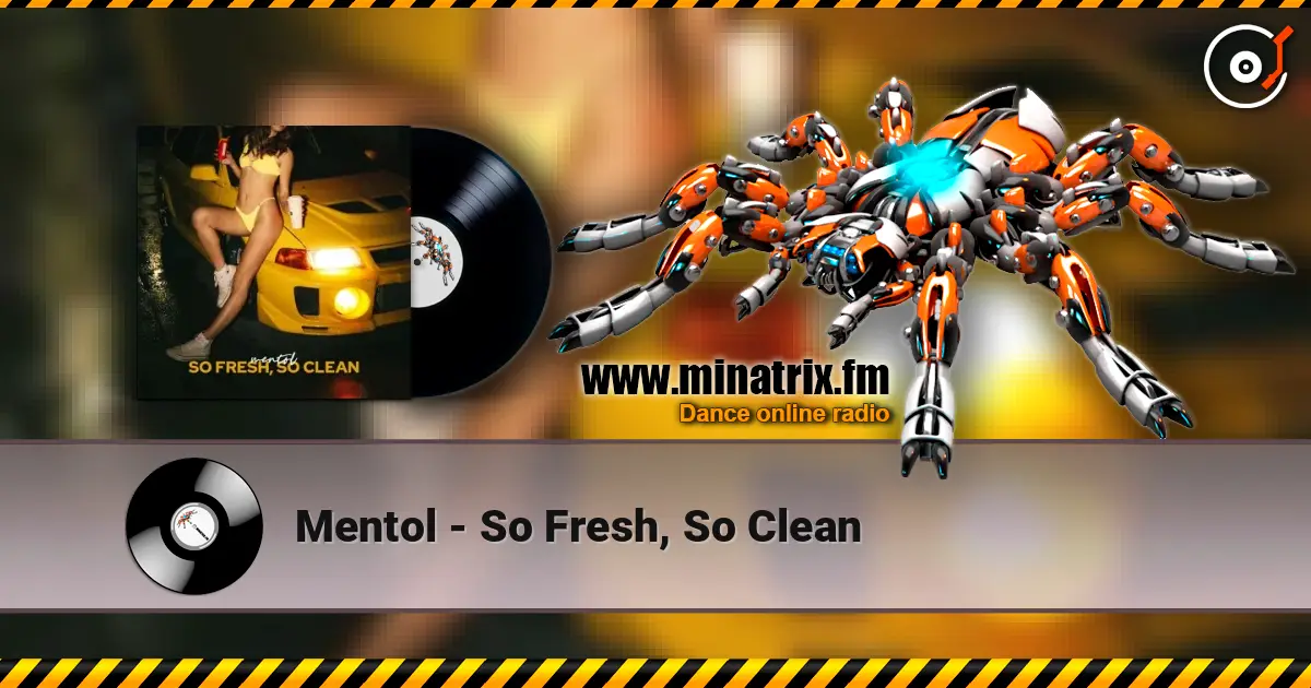 Mentol - So Fresh, So Clean listen online in high quality | Minatrix.FM