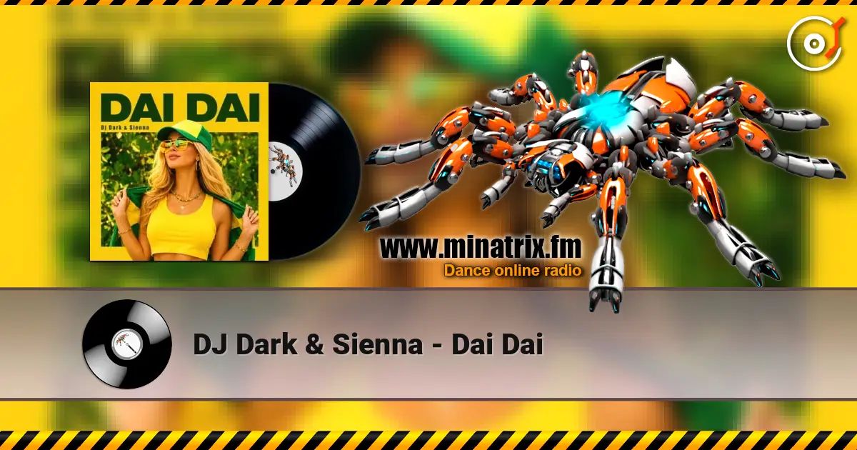 DJ Dark & Sienna - Dai Dai listen online in high quality | Minatrix.FM