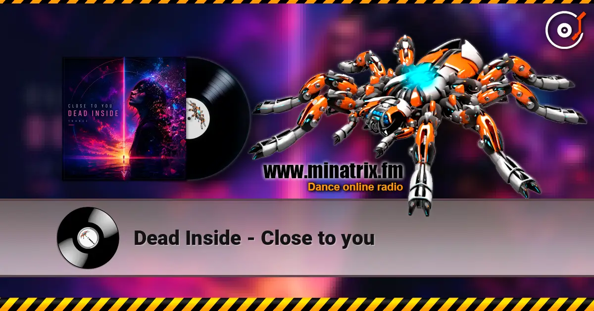 Dead Inside - Close to you listen online in high quality | Minatrix.FM