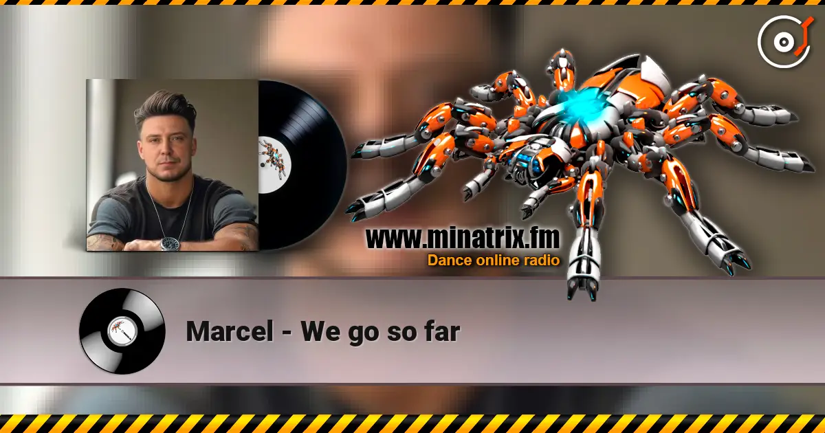 Marcel - We go so far listen online in high quality | Minatrix.FM