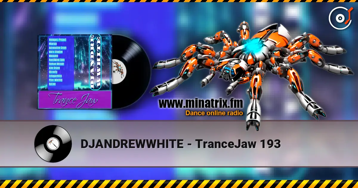 DJANDREWWHITE - TranceJaw 193 listen online in high quality | Minatrix.FM