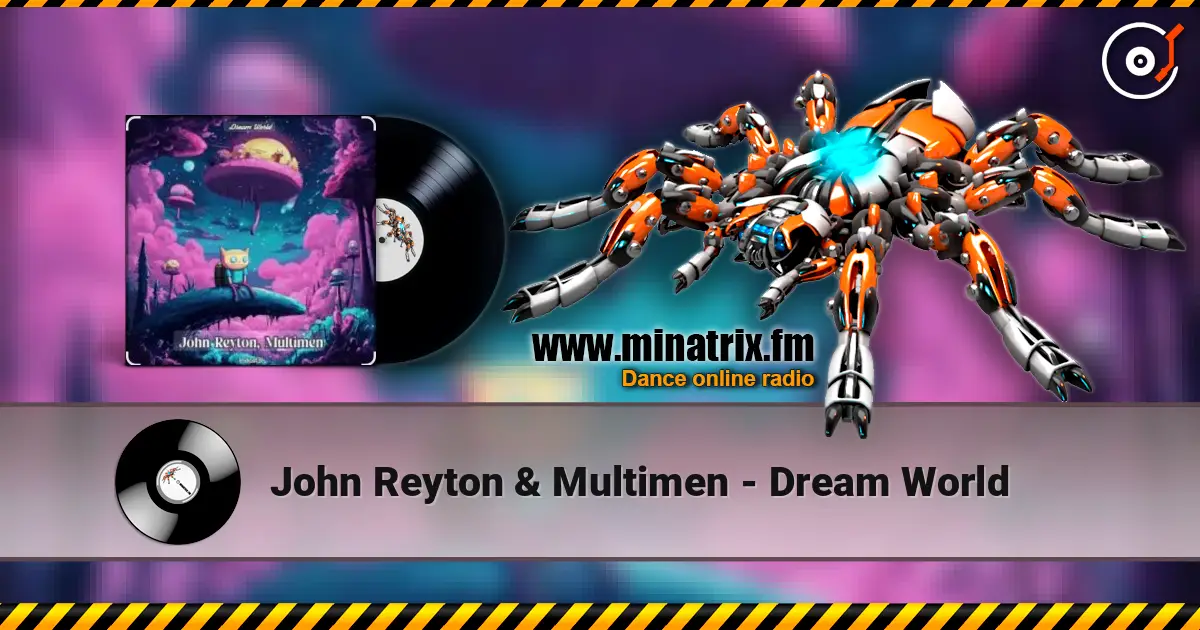 John Reyton & Multimen - Dream World listen online in high quality | Minatrix.FM