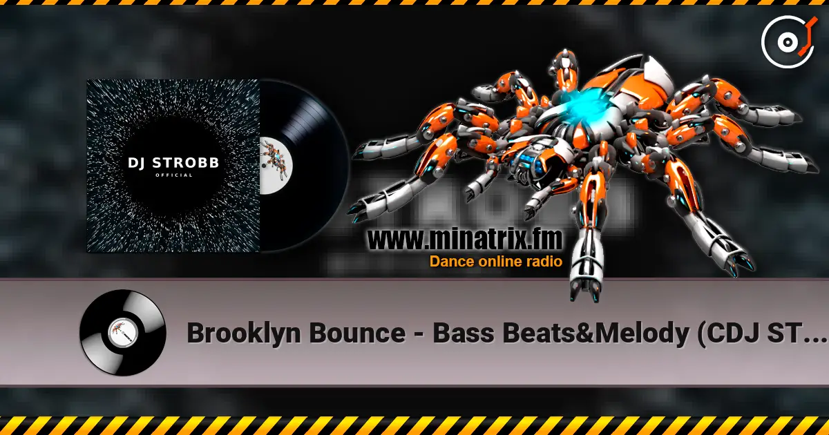Brooklyn Bounce - Bass Beats&Melody (CDJ STROBB Mash up) listen online in high quality | Minatrix.FM