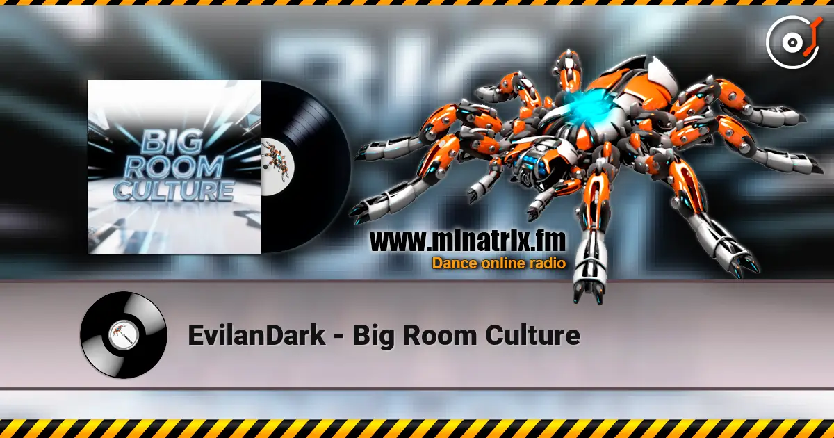 EvilanDark - Big Room Culture listen online in high quality | Minatrix.FM