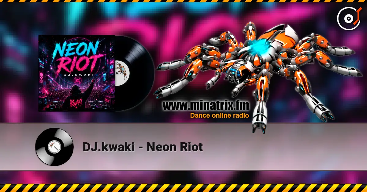 DJ.kwaki - Neon Riot listen online in high quality | Minatrix.FM