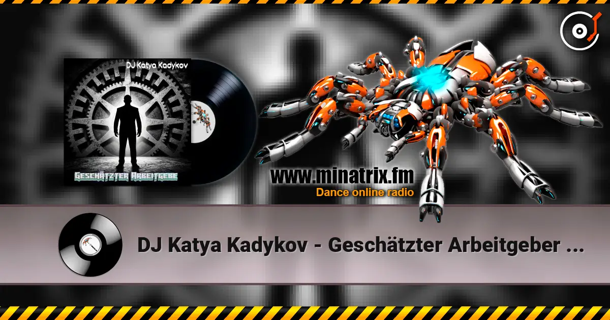 DJ Katya Kadykov - Geschätzter Arbeitgeber (minatrix_FM_edition) listen online in high quality | Minatrix.FM