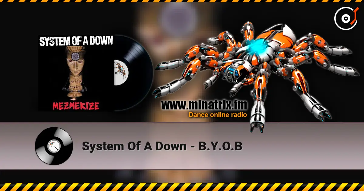 System Of A Down - B.Y.O.B listen online in high quality | Minatrix.FM