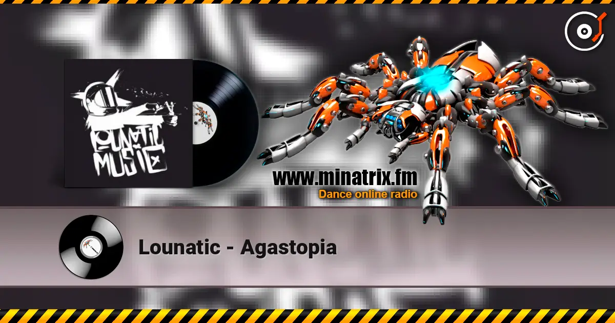 Lounatic - Agastopia listen online in high quality | Minatrix.FM