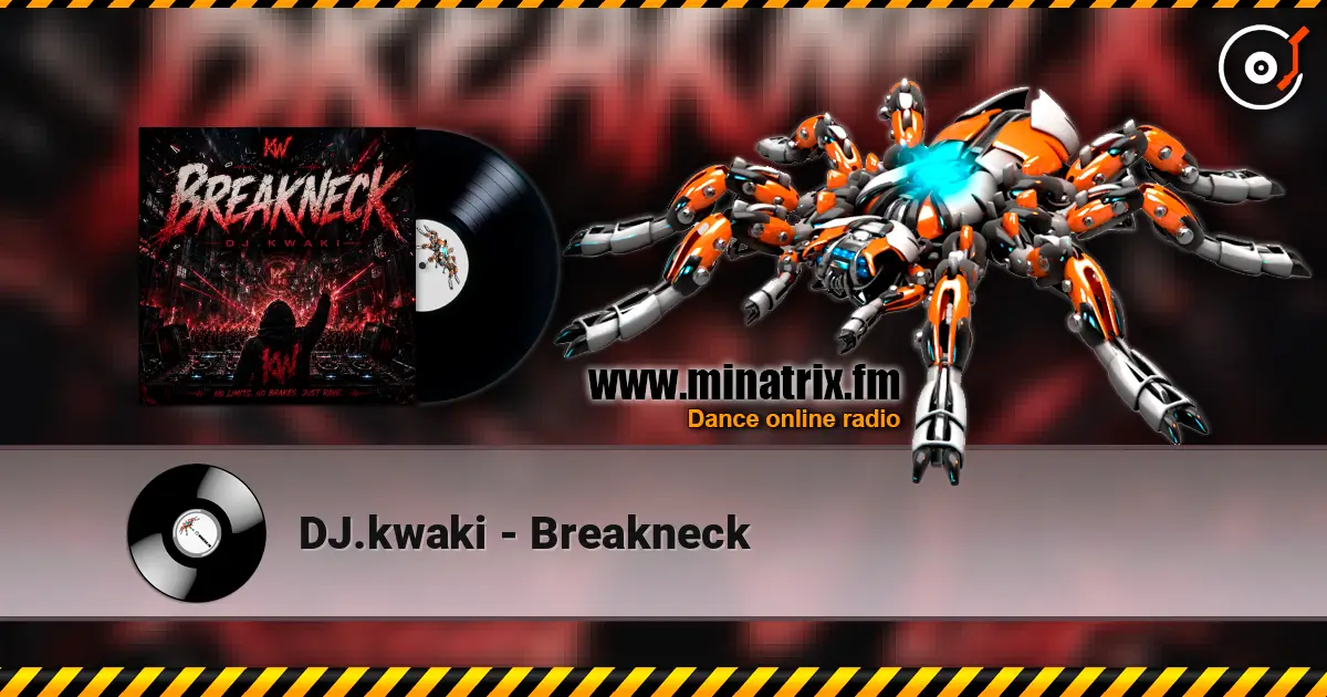DJ.kwaki - Breakneck listen online in high quality | Minatrix.FM