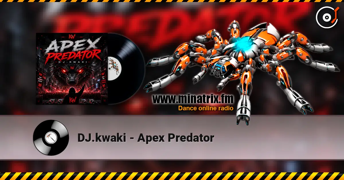 DJ.kwaki - Apex Predator listen online in high quality | Minatrix.FM