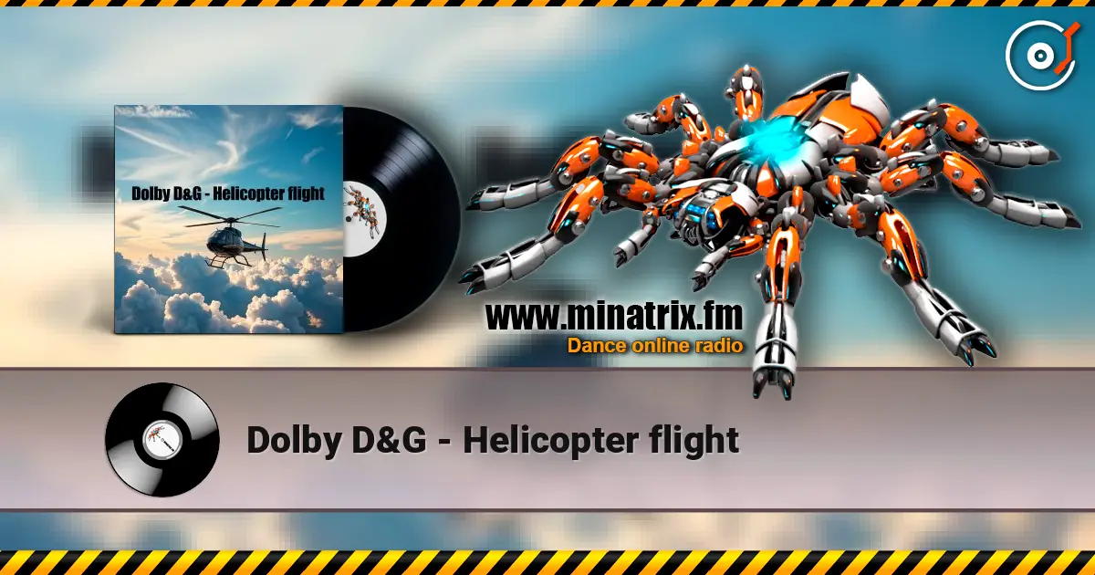Dolby D&G - Helicopter flight listen online in high quality | Minatrix.FM
