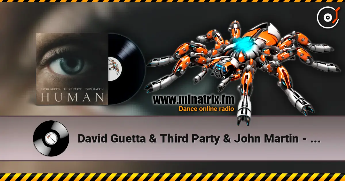 David Guetta & Third Party & John Martin - Human listen online in high quality | Minatrix.FM