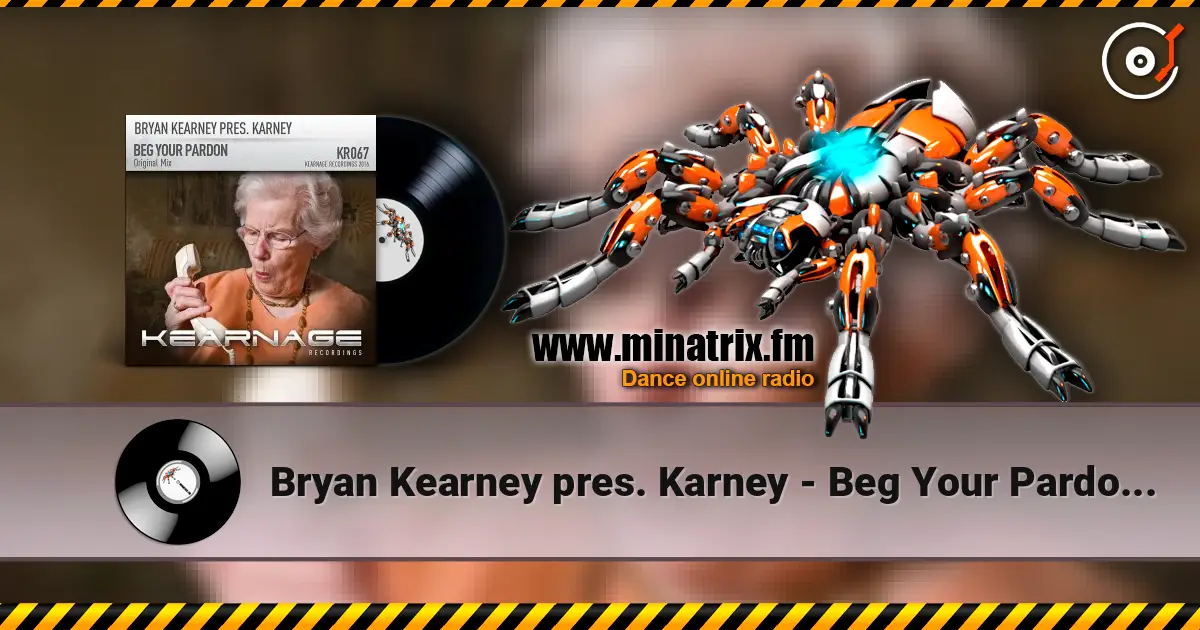 Bryan Kearney pres. Karney - Beg Your Pardon (Original Mix) listen online in high quality | Minatrix.FM