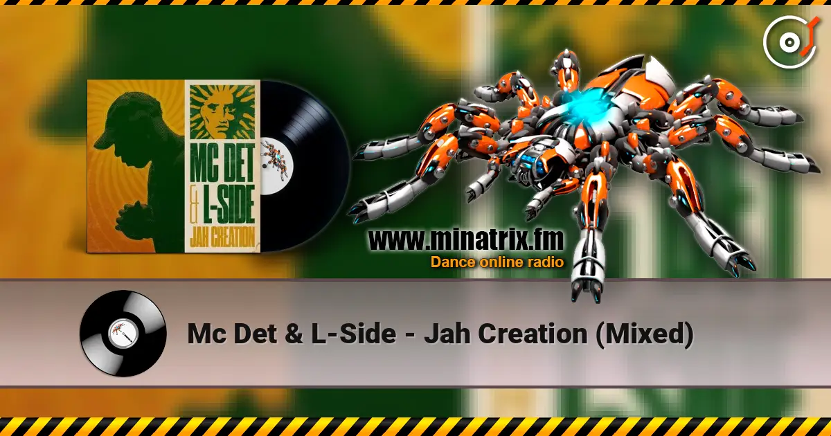 Mc Det & L-Side - Jah Creation (Mixed) listen online in high quality | Minatrix.FM