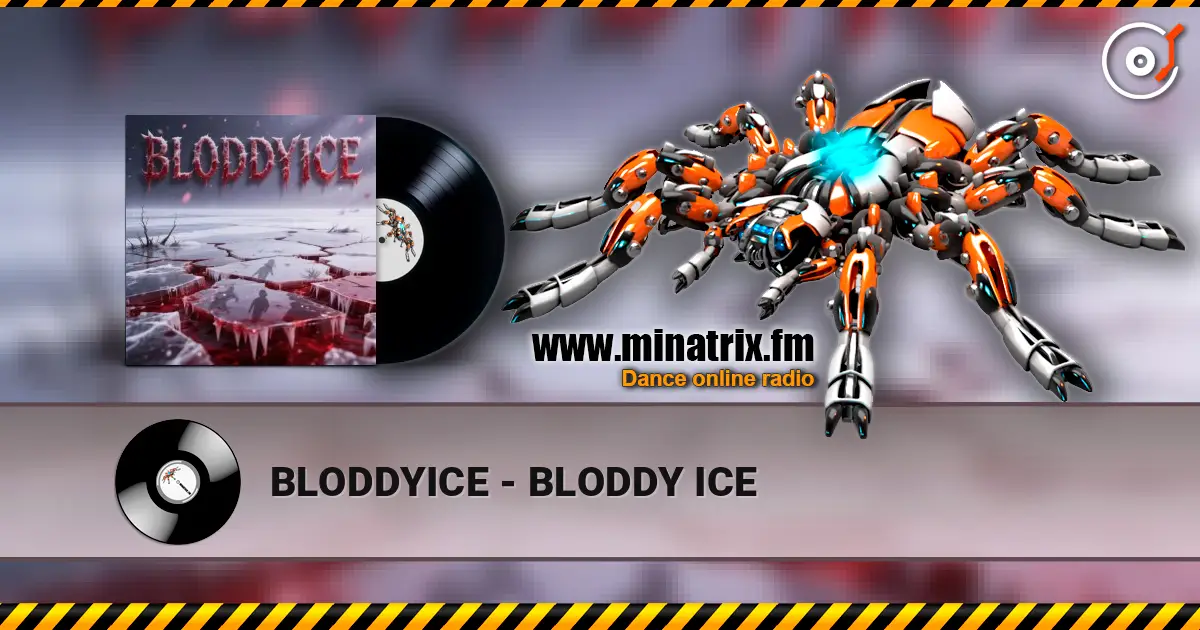 BLODDYICE - BLODDY ICE listen online in high quality | Minatrix.FM