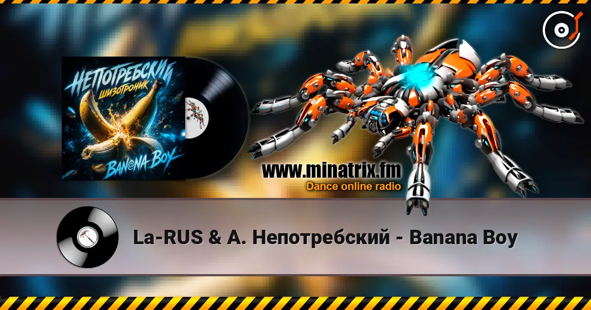 La-RUS & А. Непотребский - Banana Boy listen online in high quality | Minatrix.FM