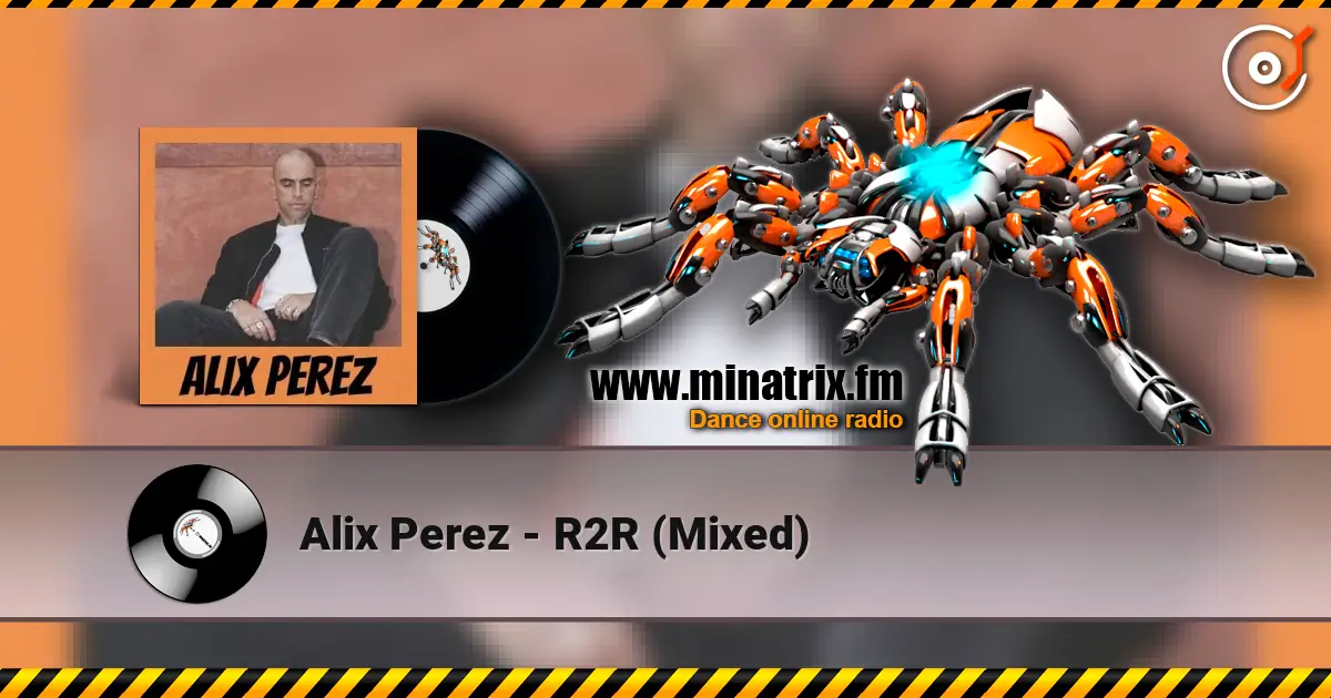 Alix Perez - R2R (Mixed) listen online in high quality | Minatrix.FM